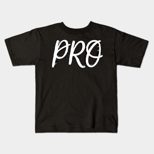 PRO Kids T-Shirt by CreativeYou